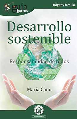 GuíaBurros Desarrollo sostenible: Responsabilidad de todos (Spanish Edition)