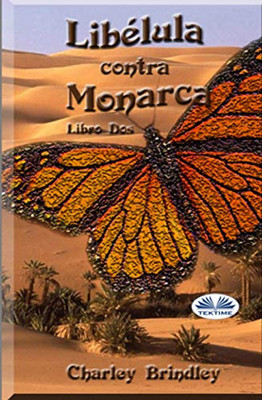 Libélula contra Monarca: Libro Dos (Spanish Edition)