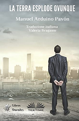 La Terra Esplode Ovunque (Italian Edition)