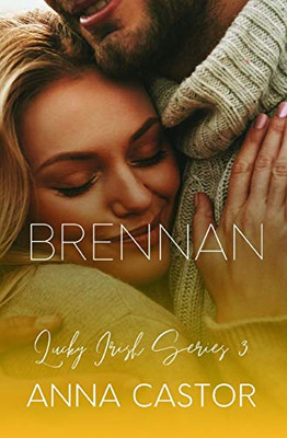 Brennan: Steamy Romantic Comedy (Lucky Irish)