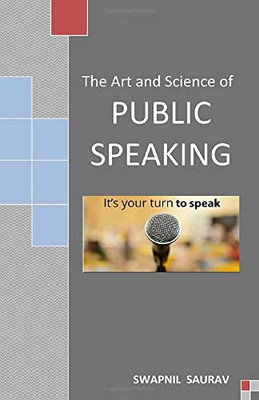 The Art and Science of Public Speaking (The Definitive Guide to Soft Skills for College Students)