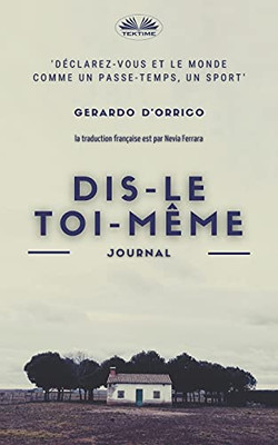 Dis-le toi-même: Journal (French Edition)
