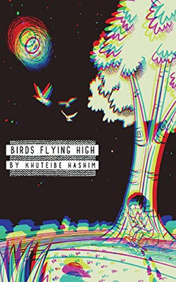 Birds Flying High: A story