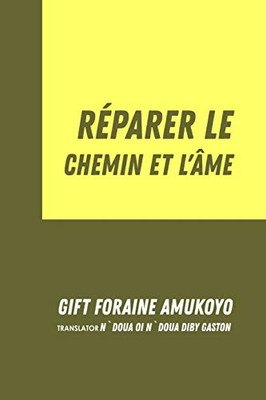 Réparer Le Chemin Et LÂme (French Edition)