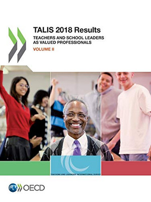 TALIS 2018 Results (Volume II) Teachers and School Leaders as Valued Professionals