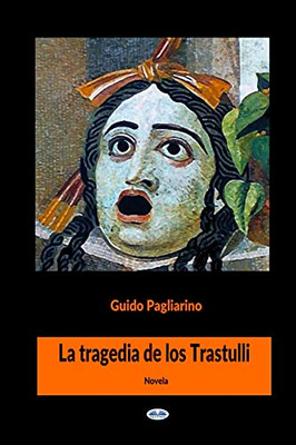La Tragedia de los Trastulli: Novela (Spanish Edition)