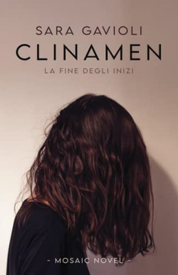 Clinamen: La fine degli inizi (Italian Edition)