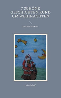 7 schöne Geschichten rund um Weihnachten: Für Groß und Klein (German Edition)