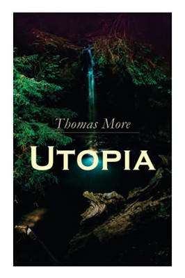 Utopia: Of a Republic's Best State and of the New Island Utopia