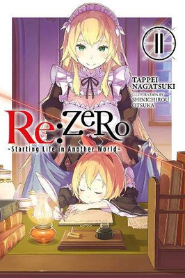 Re:ZERO -Starting Life in Another World-, Vol. 11 (light novel) (Re:ZERO -Starting Life in Another World- (11))