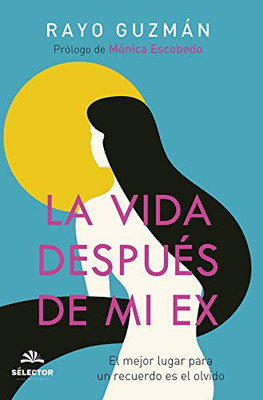 La vida después de mi ex (Spanish Edition)