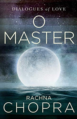 O Master: Dialogues of love