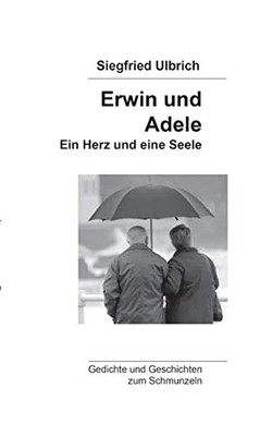 Erwin und Adele: Ein Herz und eine Seele (German Edition)