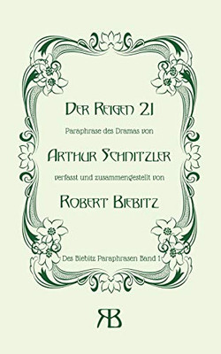Der Reigen 21: Paraphrase des Dramas von Arthur Schnitzler (German Edition)