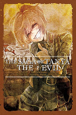 The Saga of Tanya the Evil, Vol. 7 (light novel): Ut Sementem Feceris, ita Metes (The Saga of Tanya the Evil (7))