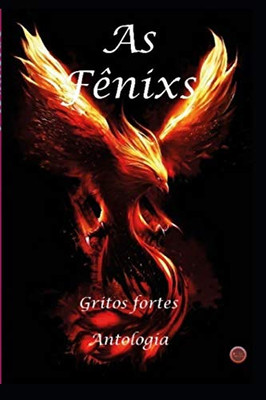 As Fênixs: Gritos Fortes (Portuguese Edition)