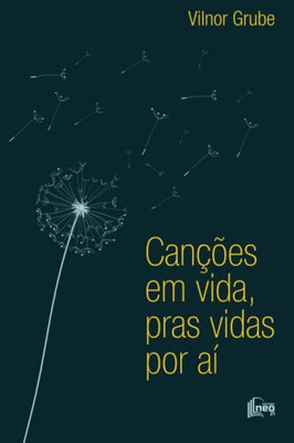 CANÇÕES EM VIDA, PRAS VIDAS POR AÍ: Cenas de um despertar, encantador de luar (Portuguese Edition)