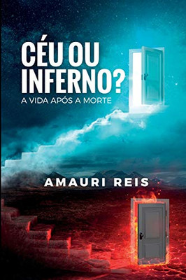 CÉU OU INFERNO?: A Vida Após a Morte (Portuguese Edition)