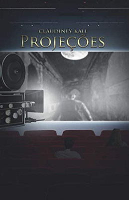 Projeções: Assim na Tela Como na Mente (Portuguese Edition)