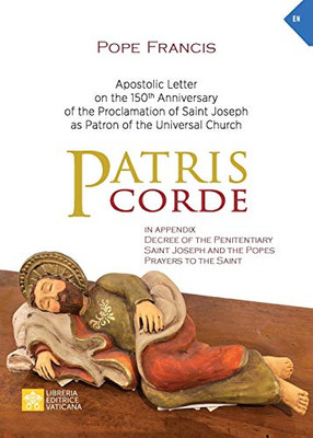 Patris corde: Apostolic Letter on the 150th Anniversary of the Proclamation of Saint Joseph as Patron of the Universal Church (Magisterium of Pope Francis)