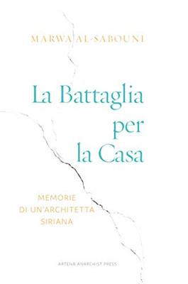 La Battaglia per la Casa: Memorie di un'architetta siriana (Italian Edition)