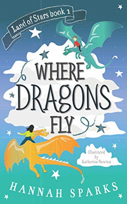 Where Dragons Fly (Land of Stars)