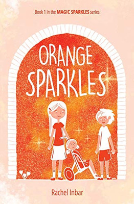 Orange Sparkles: Book 1 in the Magic Sparkles series (1)