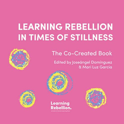Learning Rebellion in Times of Stillness
