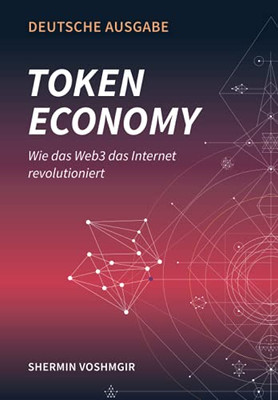 Token Economy: Wie das Web3 das Internet revolutioniert (Deutsche Ausgabe) (German Edition)
