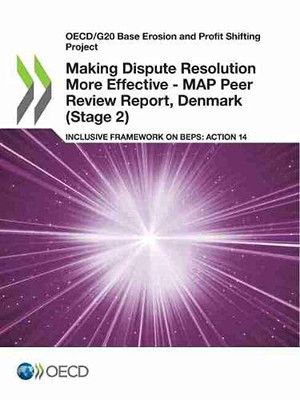 OECD/G20 Base Erosion and Profit Shifting Project Making Dispute Resolution More Effective - MAP Peer Review Report, Denmark (Stage 2) Inclusive Framework on BEPS: Action 14
