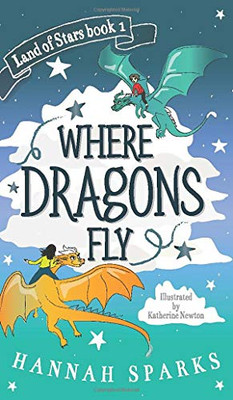 Where Dragons Fly (1) (Land of Stars)