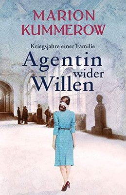 Agentin wider Willen (Kriegsjahre einer Familie) (German Edition)