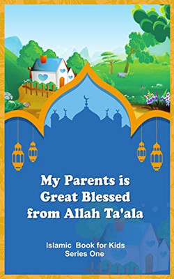 My Parents is Great Blessed from Allah Ta'ala