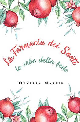 La Farmacia dei Santi: le erbe della fede (Italian Edition)