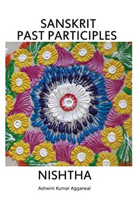 Sanskrit Past Participles Nishtha (Sanskrit Edition)
