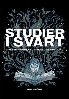 Studier i svart: Livet och döden i universums spegling (Fantastikens mörker och ljus) (Swedish Edition)