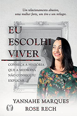 Eu Escolhi Viver (Portuguese Edition)