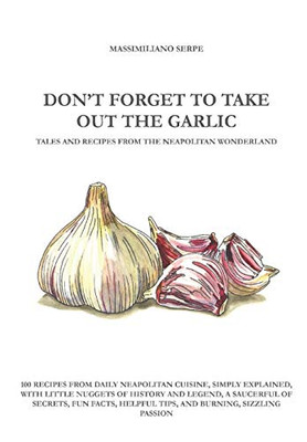 DON'T FORGET TO TAKE OUT THE GARLIC (Old English Edition)
