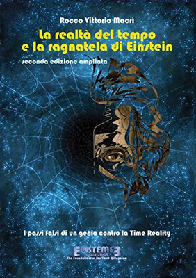 La realtà del tempo e la ragnatela di Einstein - II edizione (Italian Edition)