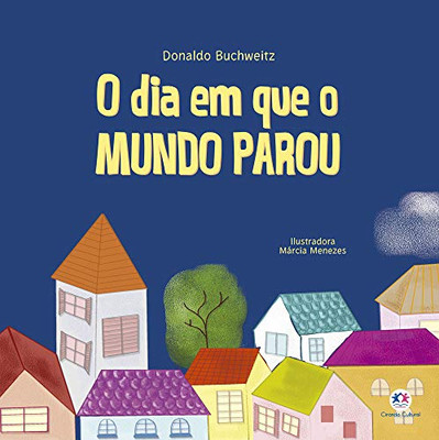 O dia em que o mundo parou (Portuguese Edition)
