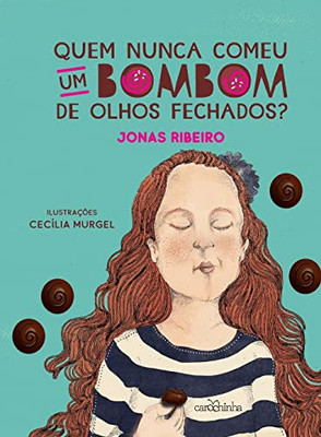 Quem nunca comeu um bombom de olhos fechados? (Portuguese Edition)