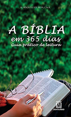 A Bíblia em 365 dias: Guia prático de leitura (Portuguese Edition)