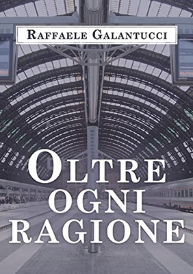 Oltre ogni ragione (Italian Edition)