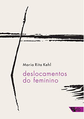 Deslocamentos do feminino (Portuguese Edition)