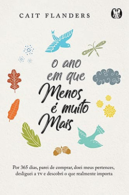 O Ano em que Menos é Muito Mais (Portuguese Edition)