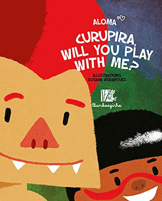 Curupira, Will You Play with Me? (Portuguese Edition)