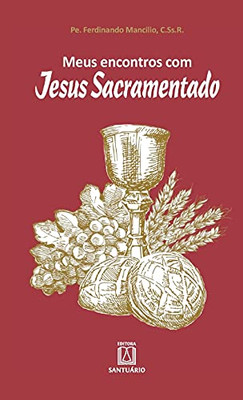 Meus encontros com Jesus Sacramentado (Portuguese Edition)