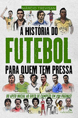 A História do Futebol para quem tem pressa (Portuguese Edition)