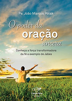 O poder da oração sincera (Portuguese Edition)