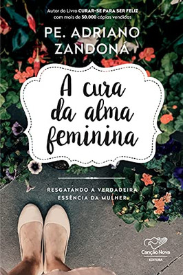 A CURA DA ALMA FEMININA (Portuguese Edition)